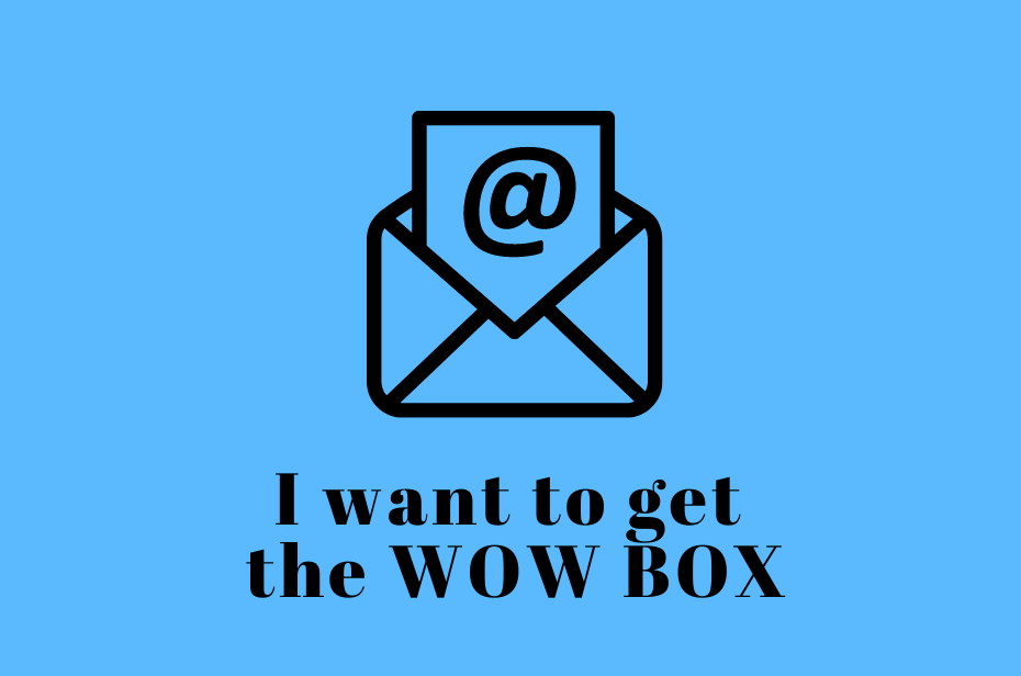 I want to get the WOW BOX